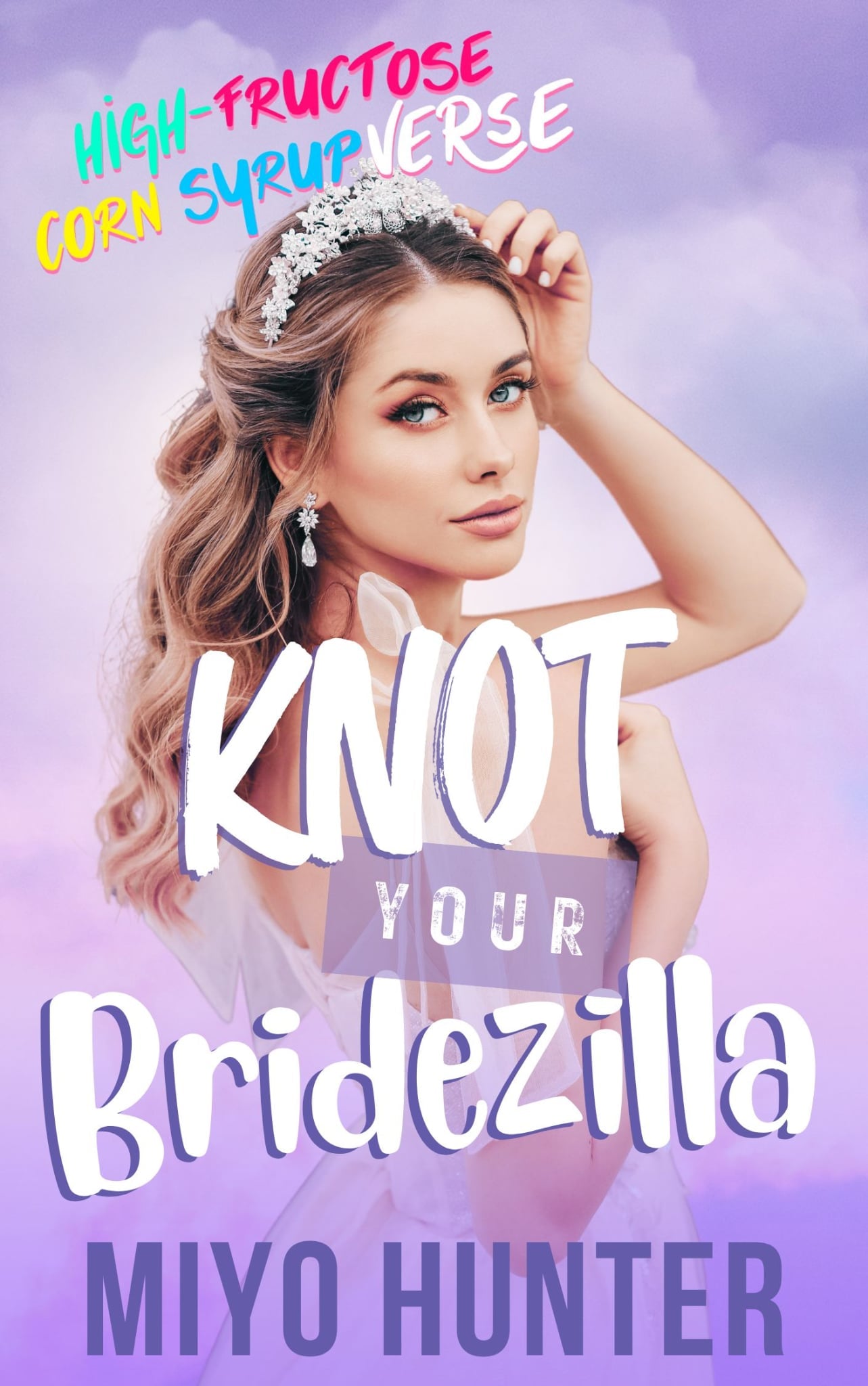 Knot Your Bridezilla - A High Fructose Cornsyrup Verse Book