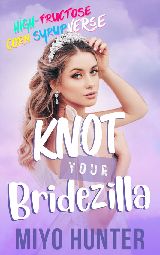 Knot Your Bridezilla - A High Fructose Cornsyrup Verse Book