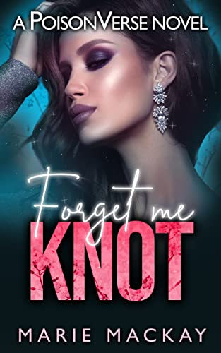Forget Me Knot: A Why Choose Omegaverse (Poisonverse)